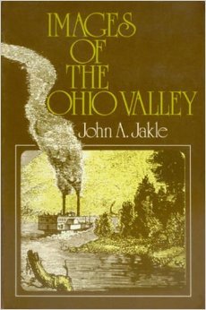 Images of the Ohio Valley: A Historical Geography of Travel, 1740-1860 (Paperback)