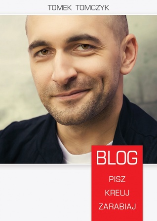 Blog. Pisz, kreuj, zarabiaj (Paperback)