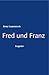 Fred und Franz