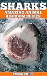 SHARKS: Fun Facts and Amazing Photos of Animals in Nature (Amazing Animal Kingdom Series), #1