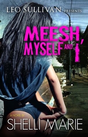 Meesh, Myself, and I (Meesh, #1)