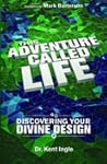 This Adventure Called Life: Discovering Your Divine Design