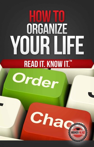 How to Organize Your Life Every Day