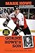 Gordie Howe's Son: A Hall of Fame Life in the Shadow of Mr. Hockey
