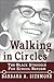 Walking in Circles by Barbara A. Sizemore