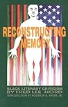 Reconstructing Memory: Black Literary Criticism