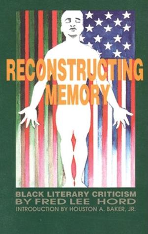 Reconstructing Memory: Black Literary Criticism