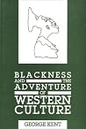 Blackness and the Adventure of Western Culture Blackness and the Adventure of Western Culture