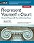 Represent Yourself in Court...
