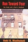 Run Toward Fear: New Poems and a Poet's Handbook