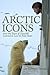 Arctic Icons: How the Town ...