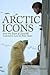 Arctic Icons by Edward Struzik