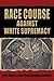 Race Course: Against White ...