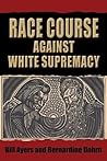 Race Course: Against White Supremacy