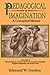 Pedagogical Imagination: Volume II: Using the Master's Tools to Inform Conceptual Leadership, Engaged Scholarship and Social Action