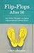 Flip-Flops After Fifty: And Other Thoughts on Aging I Remembered to Write Down