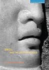 Smell and the Ancient Senses (The Senses in Antiquity) Smell and the Ancient Senses (The Senses in Antiquity)