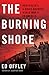 The Burning Shore: How Hitler's U-Boats Brought World War II to America