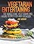 Vegetarian Entertaining: 10...