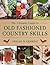 The Ultimate Guide to Old-Fashioned Country Skills