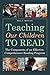 Teaching Our Children to Read by Bill Honig
