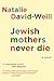 Jewish Mothers Never Die: A Novel
