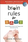 Brain Rules for Baby (Updated and Expanded) by John Medina