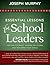 Essential Lessons for School Leaders: Tips for Courage, Finding Solutions, and Reaching Your Goals