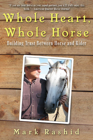 pdf download Whole Heart, Whole Horse: Building Trust Between Horse and Rider