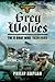 Grey Wolves: The U-Boat War 1939?1945