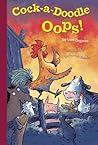 Cock-a-Doodle-Oops! by Lori Degman