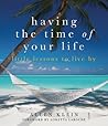 Having the Time of Your Life: Little Lessons to Live By