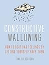 Constructive Wallowing by Tina Gilbertson