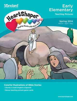 Early Elementary Teaching Pictures Spring 2014 (HeartShaper® Children s Curriculum)