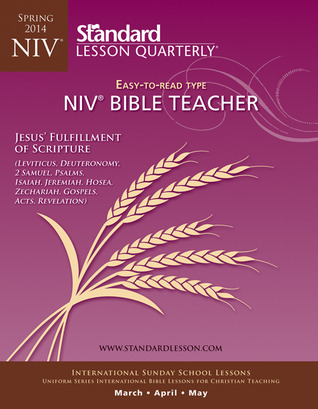 Bible Teacher, Spring 2014: New International Version (Standard Lesson Quarterly)