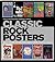 Classic Rock Posters: Sixty Years of Posters and Flyers: 1952 to today
