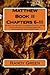 Matthew Book II: Chapters 6...