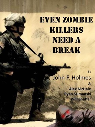 Even Zombie Killers Need A Break (Irregular Scout Team One #2)