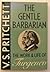 The Gentle Barbarian: The Work and Life of Turgenev