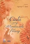 Cinta yang Membawaku Pulang by Agung F. Aziz