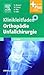 Klinikleitfaden Orthopädie Unfallchirurgie