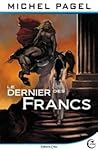 Le dernier des Francs by Michel Pagel