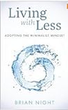 Adopting The Minimalist Mindset by Brian Night