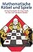 Mathematische Rätsel und Spiele
