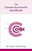 The Cancer Survivor's Handbook