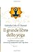 Il grande libro dello yoga. L'equilibrio di corpo e mente attraverso gli insegnamenti dello Yoga Ratna