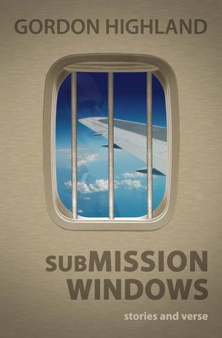 Submission Windows: Stories and Verse (Paperback)
