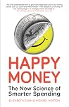 Cover of Happy Money - The New Science of Smarter Spending