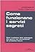 Come funzionano i servizi segreti: Dalla tradizione dello spionaggio alle guerre non convenzionali del prossimo futuro