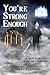 You're Strong Enough: Under...